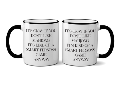 It's Ok If You Don't Like Mahjong 11 oz. Mug