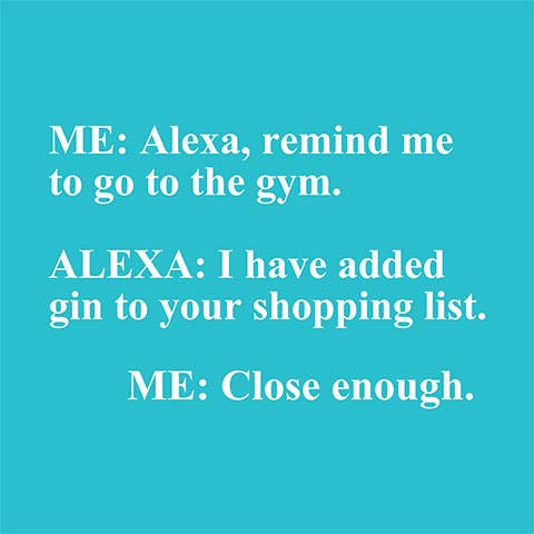 Alexa, remind me to go to the gym....