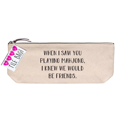 Mahjong Tile Pouch - "Mahj…Knew We Would Be Friends" - Long