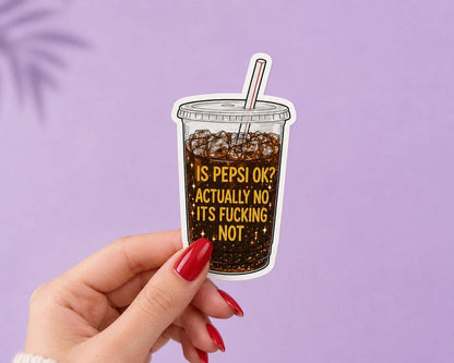 Funny Diet Coke sticker - Is Pepsi ok? Actually no: Vinyl sticker