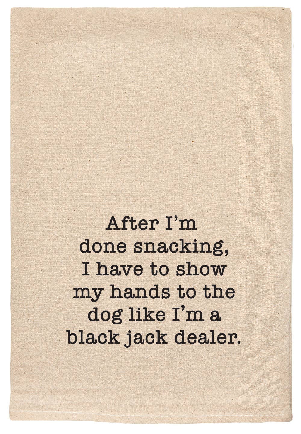 Tea Towel - "Snacking…Show Dog…Blackjack Dealer" - Natural
